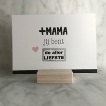 Afbeelding in Gallery-weergave laden, Kraskaart - + mama jij ben de aller liefste